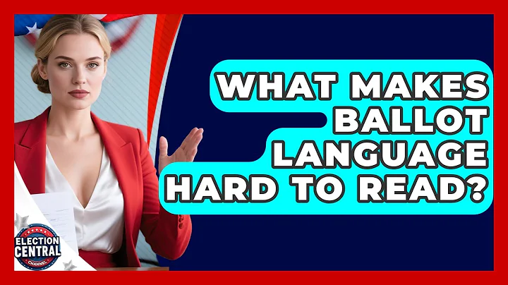 What Makes Ballot Language Hard To Read? - Election Central Channel