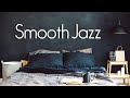 Bedroom Jazz ❤️ Smooth Jazz Music for Peace, Relaxation, and Chilling Out