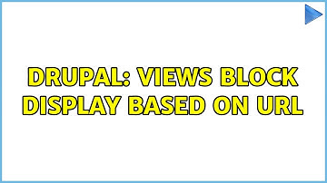 Drupal: views block display based on url