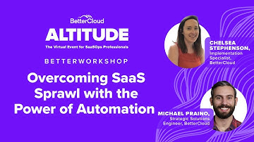 Overcoming SaaS Sprawl with the Power of Automation | Altitude 2021