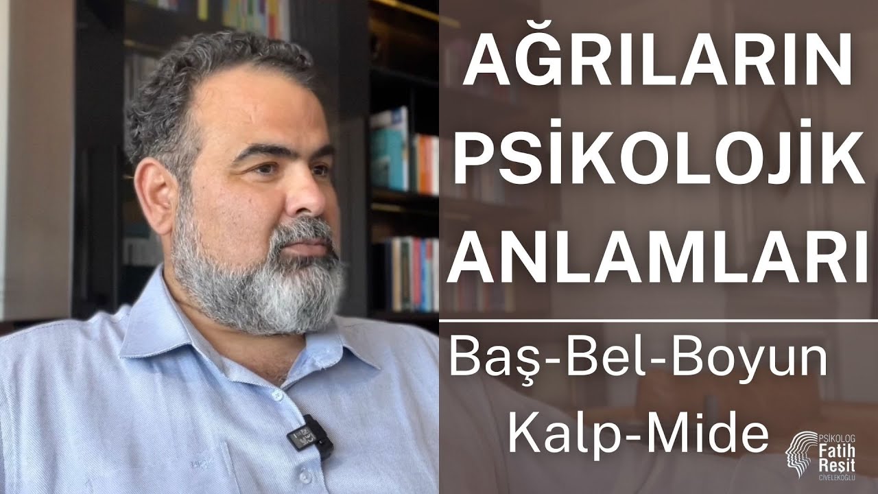 VÜCUDUNDAKİ AĞRILARIN PSİKOLOJİK ANLAMLARI/VÜCUDUN SANA NE MESAJ VERİYOR!