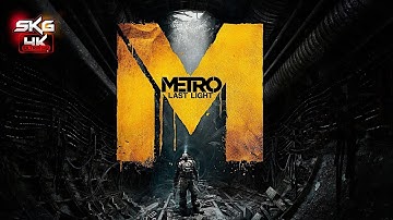 Metro Last Light Redux - Part 4 - Gameplay Walkthrough 4K - No Commentary