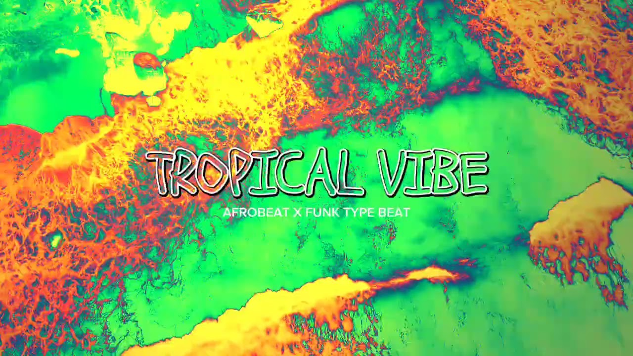 TROPICAL VIBE - AFROBEAT X FUNK TYPE BEAT