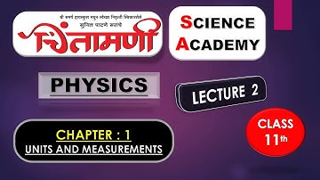 Lecture - 02 / Class 11th - CSA/Physics|State Board-Maharastra|Units & Measurements/Chintamani S. A.