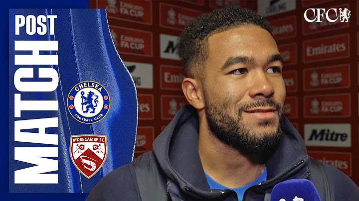 MARESCA, TOSIN & JAMES react post-Morecambe | Chelsea 5-0 Morecambe | FA Cup 2024/25