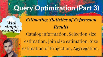 [DB60] Estimating statistics of expressions Catalog info., Selection size, Join size estimation