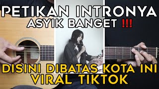 (TUTORIAL GITAR) DISINI DIBATAS KOTA INI - TOMMY J PISA | Lengkap Dan Mudah