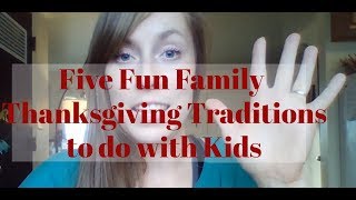 Five Thanksgiving Tradition Ideas to do with Kids