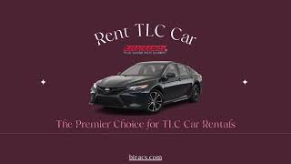 Rent TLC Car: The Premier Choice for TLC Car Rentals