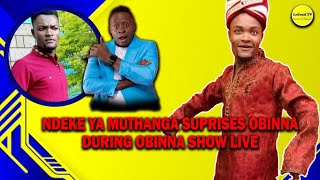 NDEKE YA MUTHANGA - NGAI EKAA TAKE (SATANI EWITE KISUNG'ULI) ft OBINNA SHOW LIVE