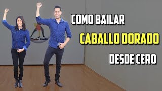 COMO BAILAR CABALLO DORADO DESDE CERO