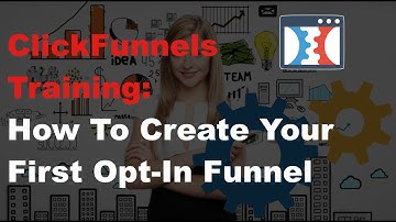 ClickFunnels For Beginners :: Creating Your First Opt In Funnel