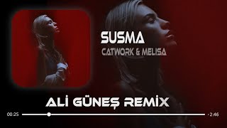 Catwork & Melisa - Susma Hadi Konuş Dökülsün Kelimeler ( Ali Güneş Remix ) Resimi