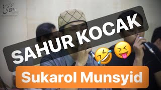 SAHUR KOCAK!!! versi SUKAROL MUNSYID