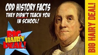 Odd History Facts  They Didn&#39;t Teach You In School