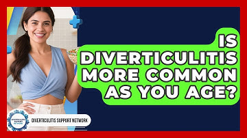 Is Diverticulitis More Common As You Age? - Diverticulitis Support Network