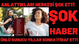 SON DAKİKA! Ünlü Sunucudan Şok eden İtiraf Azra Gülendam Haytaoğlu gündem, haber, Türkiye