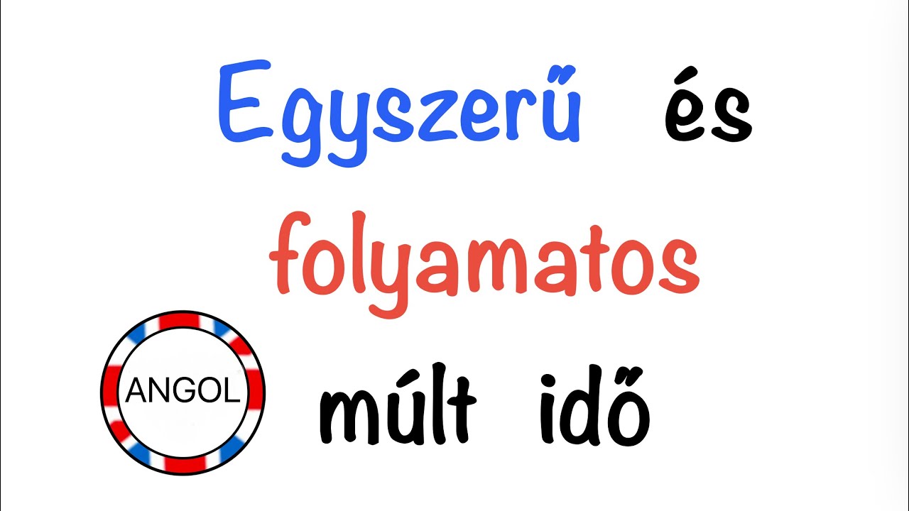 Angol gyakorlás / Egyszerű MÚLT és folyamatos MÚLT