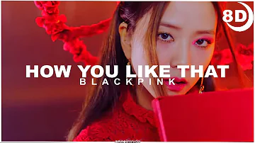 [8D] BLACKPINK - 'How You Like That' | BASS BOOSTED CONCERT EFFECT 8D | USE HEADPHONES 🎧