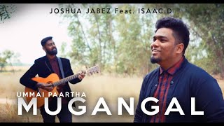 Video thumbnail of "Mugangal-Joshua Jabez | Isaac D |Tamil christian new Song|4K"