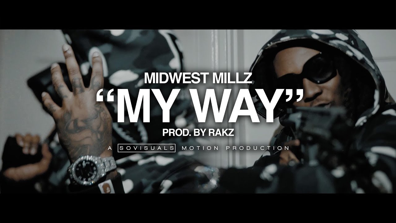 Midwest Millz • "My Way" • ShotBy @Sovisuals