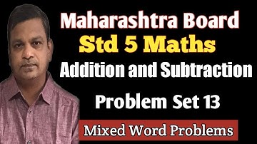 Std 5 Maths I Maharashtra Board I Chapter 3 I Addition and Subtraction I Problem Set 13