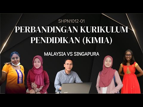 SHPN1012 - Perbandingan Kurikulum Pendidikan (Kimia) Malaysia vs Singapura