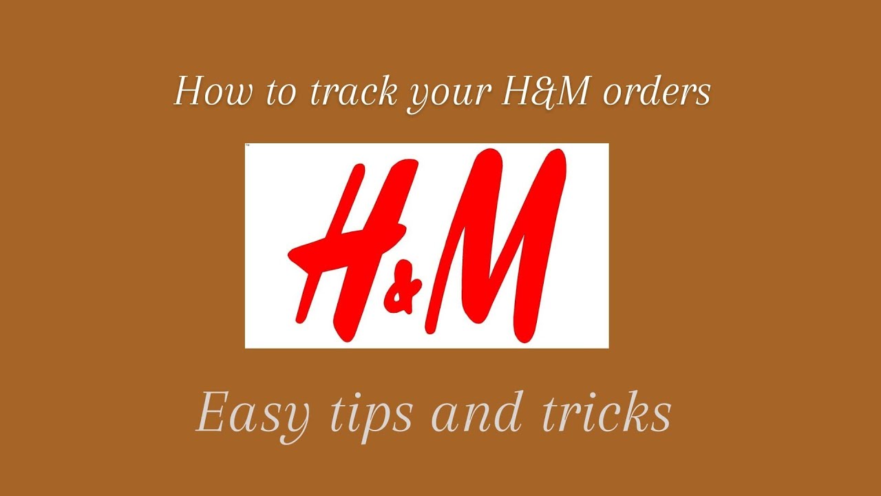How To Track Your H\U0026M Order Online