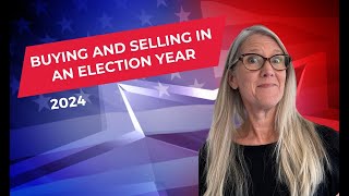 Maximize Your Real Estate Success During An Election Year: Essential Tips For Buying And Selling