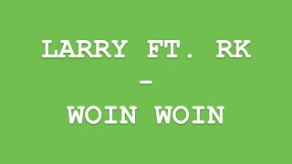 Paroles Larry ft. Rk - Woin woin