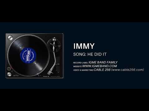IGME BAND  HE DID IT   IMMY  OFFICIAL AUDIO