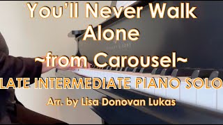 You'll Never Walk Alone  - (LATE INTERMEDIATE Piano Solo) - Piano Cover + Sheet Music
