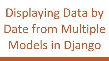 Displaying Data by Date from Multiple Models in Django
