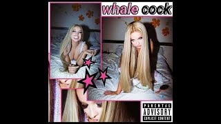 Whale Cock (extended snippet) - Kim Petras