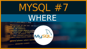 WHERE - #7 MySQL tutorial for Beginners