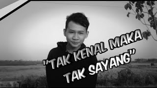 Story wa, 'TAK KENAL MAKA TAK SAYANG'tag bocahe                                   #storywa #statuswa