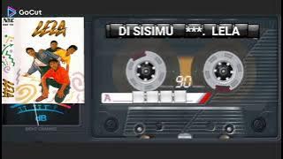 DI SISIMU 💕 LELA ❤VERSION CASETTE 💯 HD AUDIO