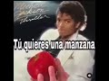 Tú quieres una manzana - Michael Jackson Billie Jean meme