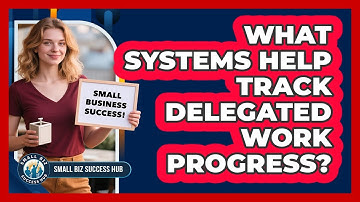 What Systems Help Track Delegated Work Progress?