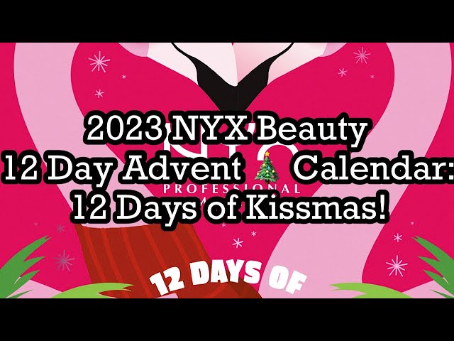 2023 NYX Beauty 12 Day Advent Calendar: 12 Days of Kissmas! | BeautyAmaB -  YouTube