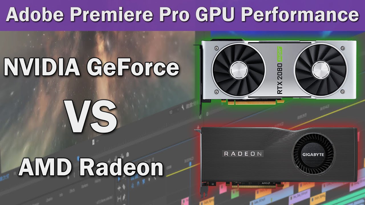 Premiere Pro 14.2 GPU Roundup - NVIDIA GeForce SUPER vs AMD Radeon - YouTube