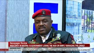 INSECURITY IN NIGERIA | IS GOVERNMENT LOSING THE WAR OR SIMPLY MANAGING THE CRISIS