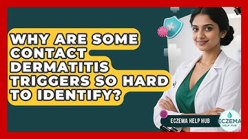 Why Are Some Contact Dermatitis Triggers So Hard To Identify? - Eczema Help Hub