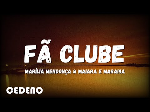 Marília Mendonça & Maiara e Maraisa - Fã Clube (Letra/Lyrics) 