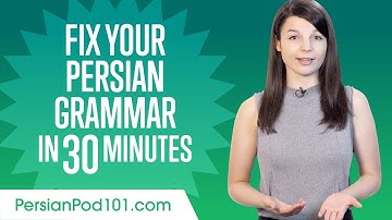 Fix Your Persian Grammar in 30 Minutes