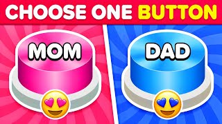 Choose One Button! Mom or Dad Edition ❤ Mind Quick