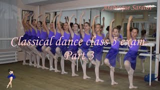Classical Dance Exam 5 Class, 3 Part. Arabesque Saratov.