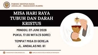 MISA HARI RAYA TUBUH DAN DARAH KRISTUS | MINGGU, 07 JUNI 2026 | 17.00 WITA