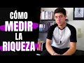 ¿CÓMO MEDIR LA RIQUEZA? || Gustavo López