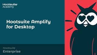 How to Use Hootsuite Amplify for Desktop screenshot 2
